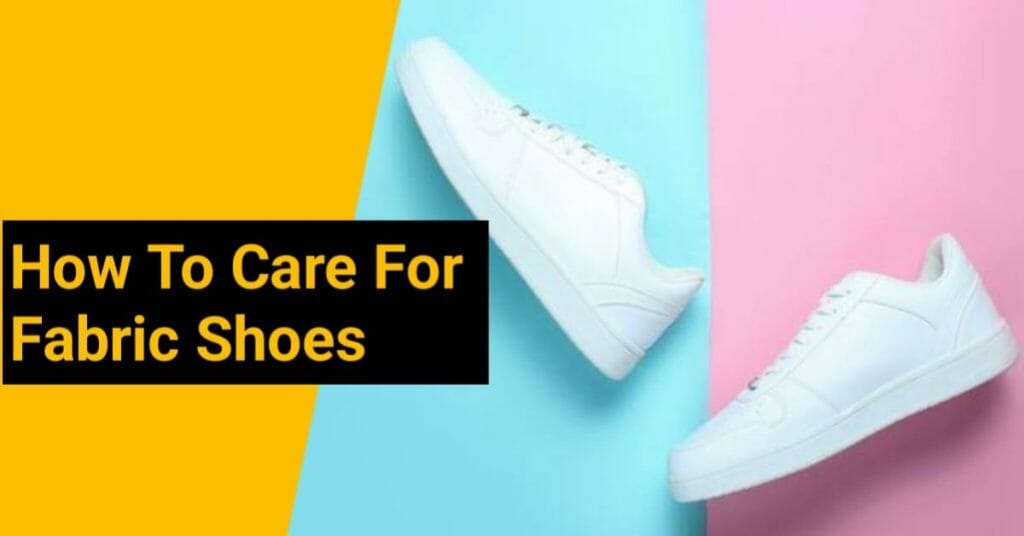 How To Care For Fabric Shoes
