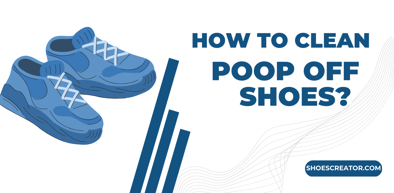 how to clean poop off shoes
