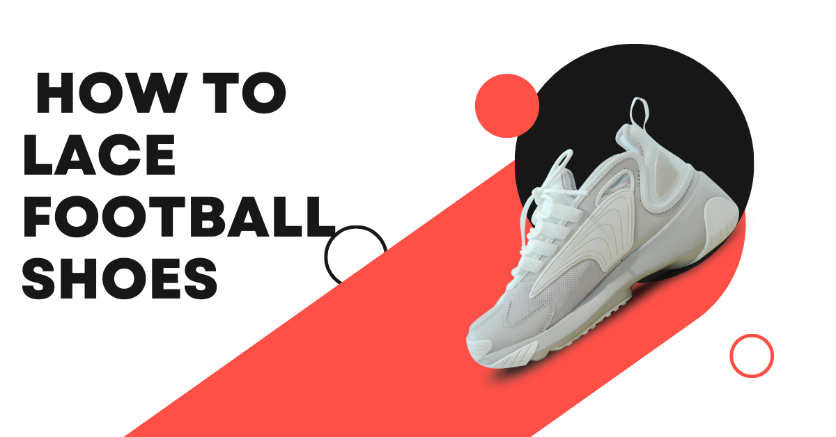 how to lace football shoes